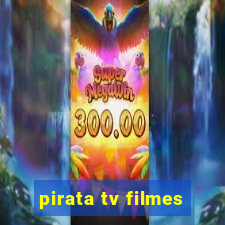 pirata tv filmes